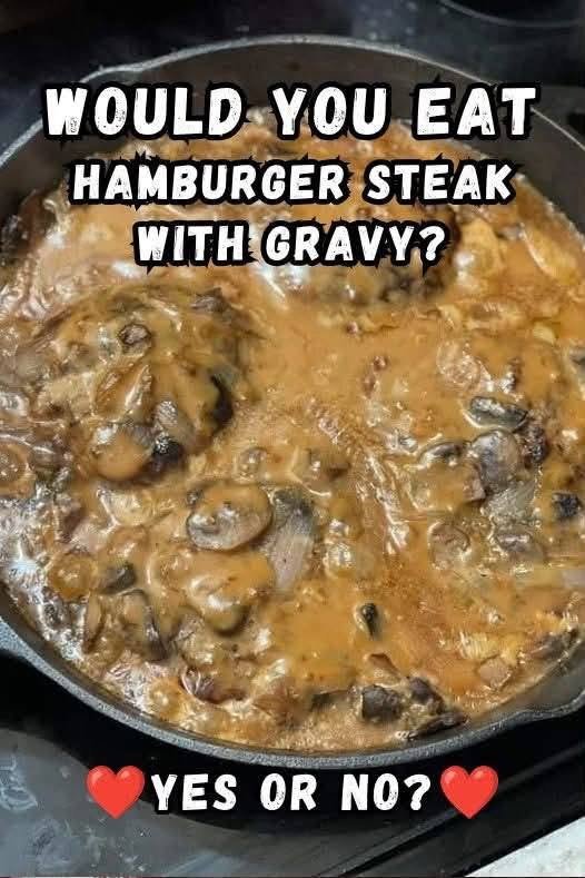 Old-Fashioned Hamburger Steak with Mushroom Gravy 768502168_1554613966139264_8044241725349538028_n